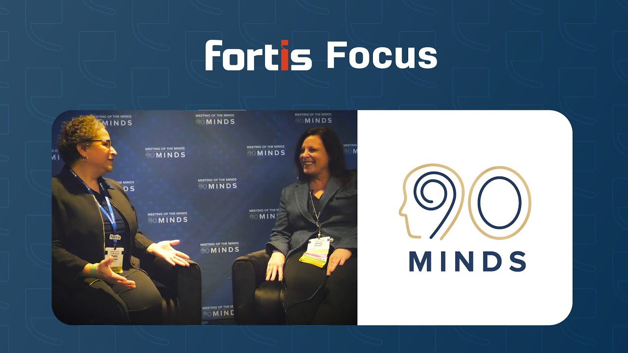 Fortis Focus – 90 Minds