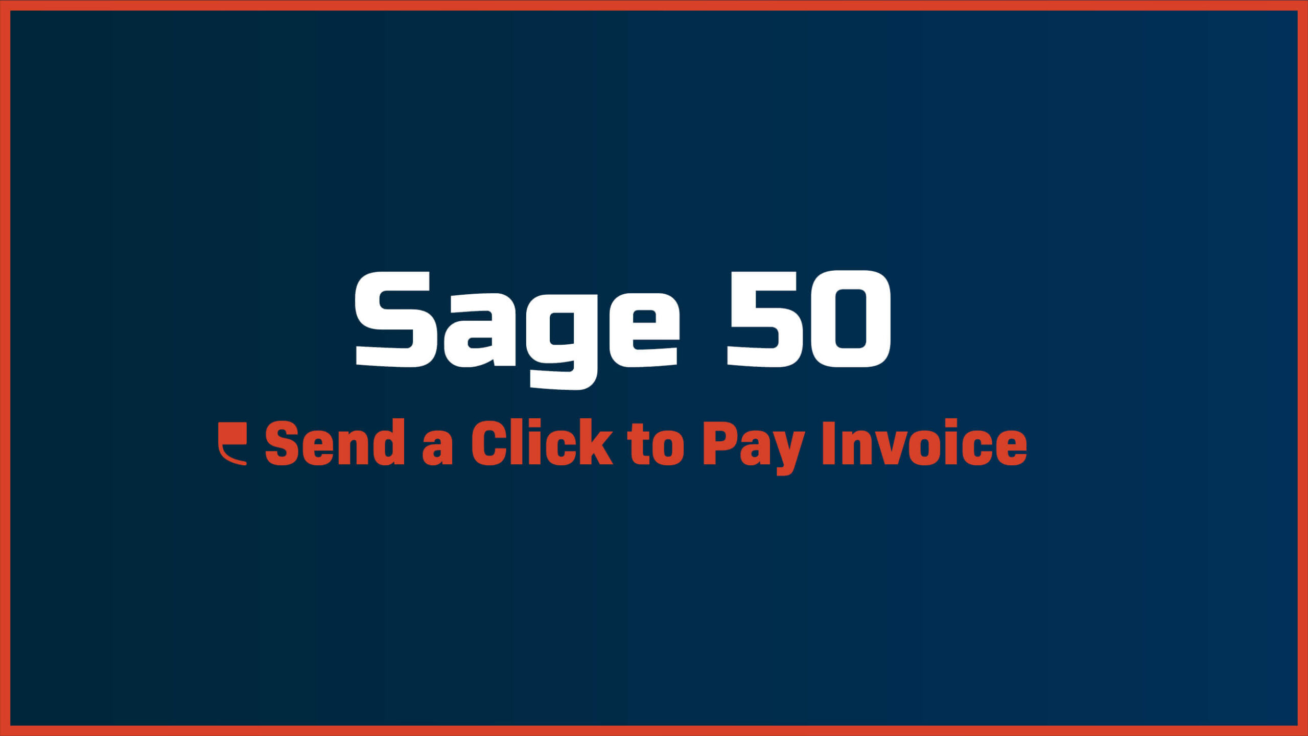 Sage 50 – How to Send a ‘Click to Pay’ Invoice to a Customer